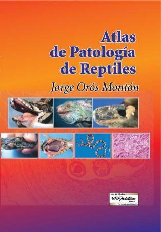ATLAS DE PATOLOGIA DE REPTILES - Oros