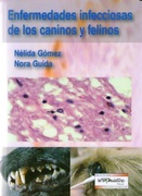 Enfermedades infecciosas de los caninos y felinos - Nelida Gomez / Guida