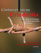 Controvérsias na ortodontia - Atlas de biologia da movimentaçao dentária