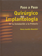 Paso a Paso Quirúrgico en Implantología - De la Instalación a la Prótesis - M. Bianchini