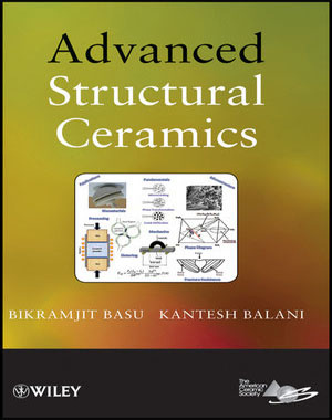 Advanced Structural Ceramics -  B.Basu/ K.Balani