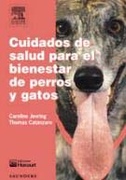 Cuidados de salud para el bienestar de perros y gatos -   C. Jevring/ T.Catanzaro 