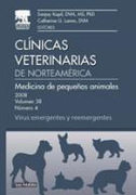 Clínicas Veterinarias de Norteamérica 2008. Volumen 38 nº. 4: Medicina de pequeños animales. Virus emergentes y reemergentes -  S. Kapil/ C.Lamm