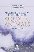 Anaesthetic and Sedative Techniques for Aquatic Animals- Ross/ Ross