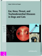 Ear, Nose, Throat and Tracheobronchial Diseases in Dogs & Cats - A.J Venker-van Haagen