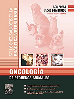 Oncología de pequeños animales -  R. Foale/J. Demetriou 