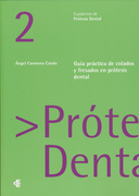Guía práctica de colados y fresados en prótesis dental (Cuadernos de Prótesis dental 2) - A. Carmona 