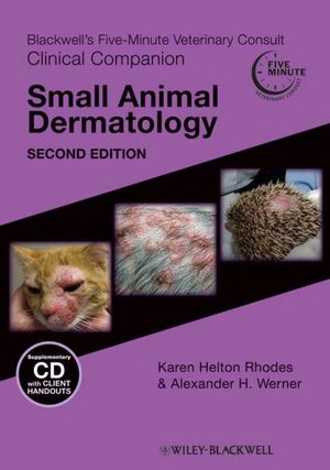 Blackwell's Five-Minute Veterinary Consult Clinical Companion: Small Animal Dermatology - Helton / Werner