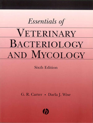Essentials of Veterinary Bacteriology and Mycology - G.Carter/D.Wise