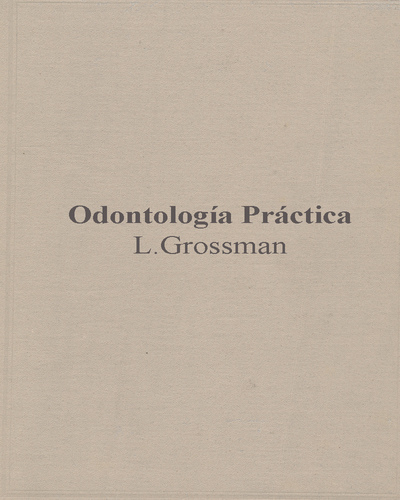 Odontología práctica - L. Grossman
