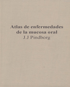 Atlas de enfermedades de la mucosa oral -  J.J Pindborg