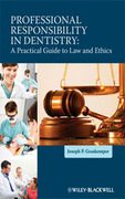 Professional Responsibility in Dentistry: A Practical Guide to Law and Ethics -  J. Graskemper