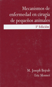 Mecanismos de enfermedad en cirugía de pequeños animales - M.J Bojrab/ E.Monnet