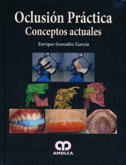 Oclusión Práctica: Conceptos actuales - E.González 