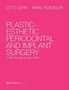 Plastic-Esthetic Periodontal and Implant Surgery: A Microsurgical Approach - O.Zuhr /M. Hürzeler