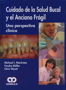 Cuidado de la Salud Bucal y el Anciano Frágil Una perspectiva clínica-  Michael I. MacEntee