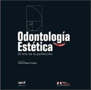 ODONTOLOGIA ESTETICA: EL ARTE DE LA PERFECCION - Salazar Fonseca