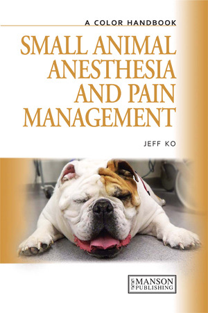 Small Animal Anesthesia and Pain Management - Jeff Ko