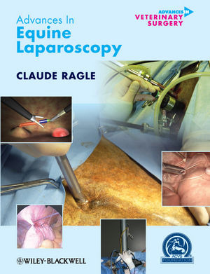Advances in Equine Laparoscopy - Ragle