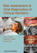 Risk Assessment and Oral Diagnostics in Clinical Dentistry - Fischer / Treister / Pinto
