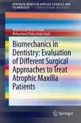 Biomechanics in Dentistry: Evaluation of Different Surgical Approaches to Treat Atrophic Maxilla Patients - Muhammad / Mohammed