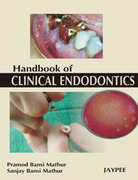 Handbook of Clinical Endodontics - Bansi Mathur