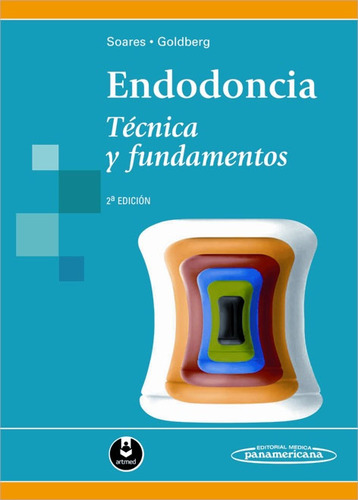 ENDODONCIA, TECNICA Y FUNDAMENTOS - Soares / Golberg