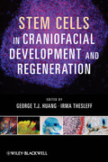 STEM CELLS IN CRANIOFACIAL DEVELOPMENT AND REGENERATION - HUANG / THESLEFF
