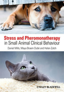 Stress and Pheromonatherapy in Small Animal Clinical Behaviour - Mills / Dube / Zulch