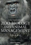 A Dictionary of Zoo Biology and Animal Management-  Rees