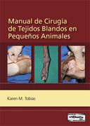 MANUAL DE CIRUGIA DE TEJIDOS BLANDOS EN PEQUEÑOS ANIMALES - K.M.Tobías