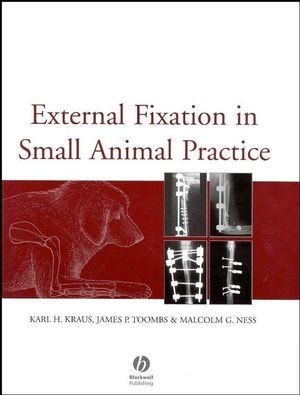 External Fixation in Small Animal Practice - Kraus / Toombs / Ness