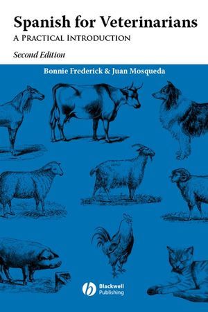 Spanish for Veterinarians A Practical Introduction, 2nd Edition - Frederick / Mosqueda