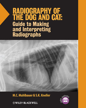 Radiography of the Dog and Cat: Guide to Making and Interpreting Radiographs - Muhlbauer / Kneller,