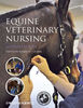 Equine Veterinary Nursing, 2nd Edition - Karen Coumbe