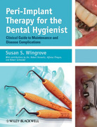 PERI-IMPLANT THERAPY FOR THE DENTAL HYGIENIST. CLINICAL GUIDE TO MAINTENANCE AND DISEASE COMPLICATIONS - WINGROVE
