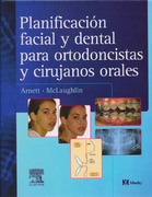 Planificación facial y dental para ortodoncistas y cirujanos orales - Arnett