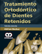 TRATAMIENTO ORTODONTICO DE DIENTES RETENIDOS - Adrian Becker
