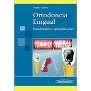 Ortodoncia Lingual -Procedimientos y aplicación clínica - Harfin / Ureña