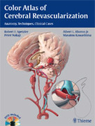 Color Atlas of Cerebral Revascularization: Anatomy, Techniques, Clinical Cases - Spetzler / Rhoton / Nakaji / Kawashima