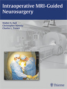 Intraoperative MRI-Guided Neurosurgery - Hall / Nimsky / Truwit