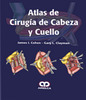 ATLAS DE CIRUGIA DE CABEZA Y CUELLO - Cohen / Clayman