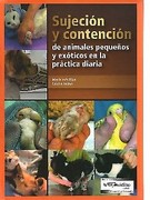 Sujeción y contención de animales pequeños y exóticos en la práctica diaria - Ripa / Ierino