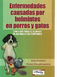Enfermedades causadas por helmintos en perros y gatos - Guerrero / Vollmer