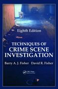 Techniques of Crime Scene Investigation, Eighth Edition - Fisher