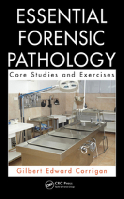Essential Forensic Pathology. Core Studies and Exercises - Corrigan