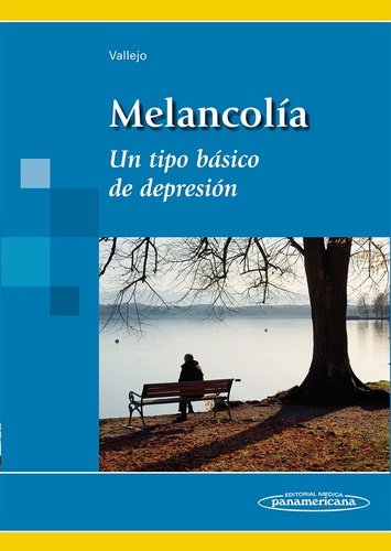 Melancolia Un tipo basico de depresion - Julio Vallejo Ruiloba