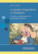Consulta Psiquiatrica en Pediatria - J. Shaw / R. DeMaso