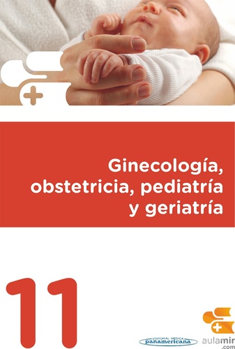 Ginecología, obstetricia, pediatría y geriatría 11. Aula Mir - Arias Santiago / Muñoz de la Escalona Rojas