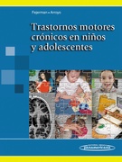 Trastornos motores crónicos en niños y adolescentes - Fejerman / Arroyo